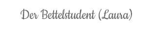 Der Bettelstudent (Laura)